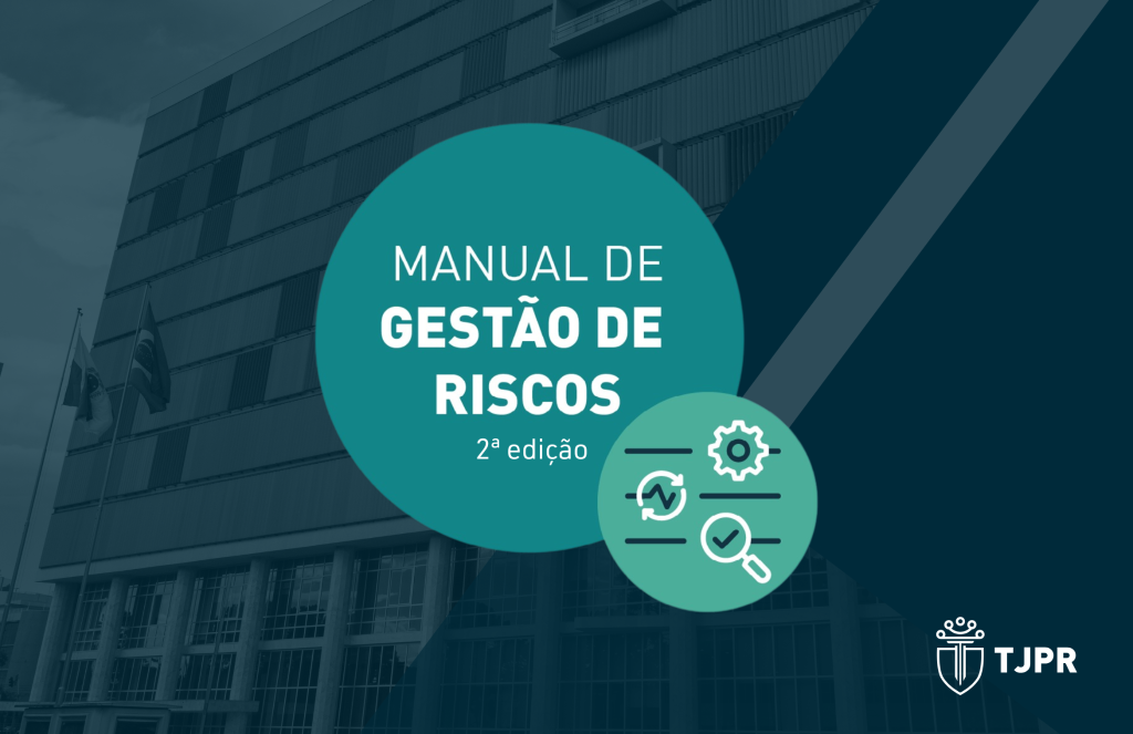 TJPR publica 2ª edição do Manual de Gestão de Riscos com novas diretrizes para governança institucional